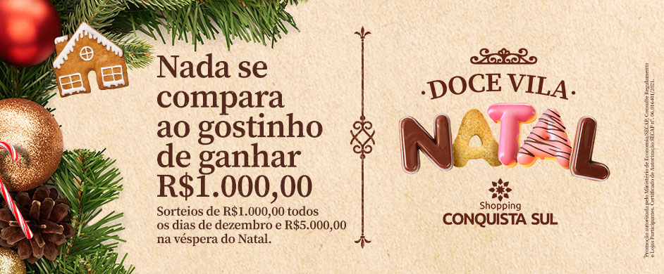 DOCE VILA NATAL - Shopping Conquista Sul