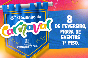 5º Bailinho de Carnaval: Diversão garantida no Conquista Sul