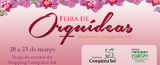 Feira de Orquídeas Shopping Conquista Sul