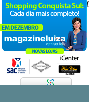 Shopping Conquista Sul: Cada dia mais completo! Shopping Conquista Sul: Cada dia mais completo!