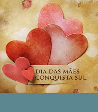 Dia das Mães Shopping Conquista Sul Dia das Mães Shopping Conquista Sul