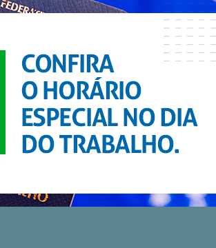 Horário Especial Feriado Dia do Trabalho Horário Especial Feriado Dia do Trabalho
