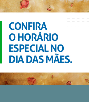 Horário Especial Dia das Mães Horário Especial Dia das Mães
