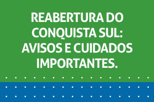 Reabertura do Conquista Sul após a quarentena
