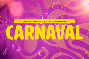 Horário de Funcionamento – Carnaval